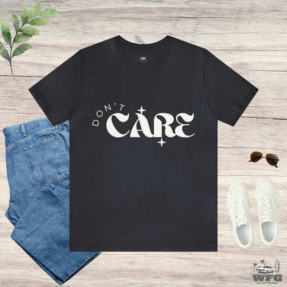 Don't Care Graphic T-Shirt Multiple Colors Available