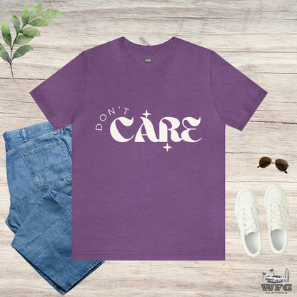 Don't Care Graphic T-Shirt Multiple Colors Available