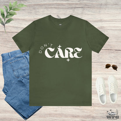 Don't Care Graphic T-Shirt Multiple Colors Available