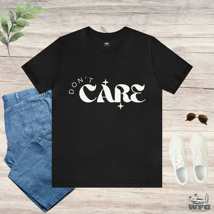 Don't Care Graphic T-Shirt Multiple Colors Available