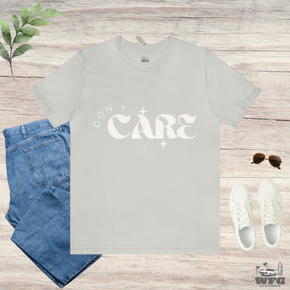 Don't Care Graphic T-Shirt Multiple Colors Available