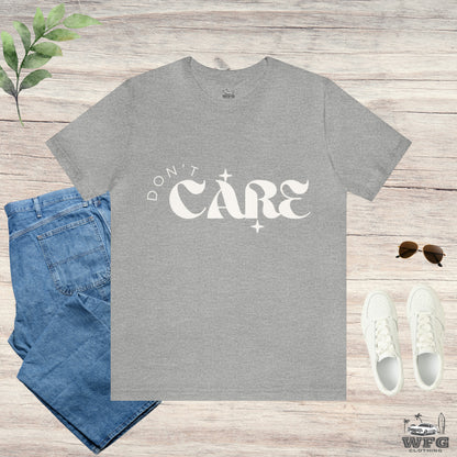 Don't Care Graphic T-Shirt Multiple Colors Available